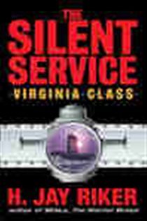 Book cover: The Silent Service: Virginia Class (Book 3 of Silent Service) by H. Jay Riker (preview)