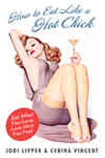 Book cover: How to Eat Like a Hot Chick, by Jodi Lipper (preview)