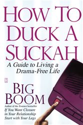 Book cover: How to Duck a Suckah, by Big Boom (preview)