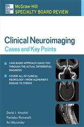 Book cover: McGraw-Hill Specialty Board Review Clinical Neuroimaging: Cases and Key Points, by David J. Anschel (preview)
