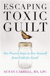Book cover: Escaping Toxic Guilt, by Susan Carrell (preview)