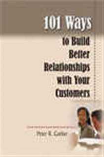 Book cover: 101 Ways to Build Customer Relationships, by Peter Garber (preview)