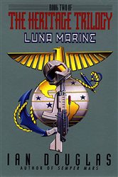 Book cover: Luna Marine (Book 2 of Heritage Trilogy) by Ian Douglas (preview)