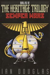 Book cover: Semper Mars (Book 1 of Heritage Trilogy) by Ian Douglas (preview)