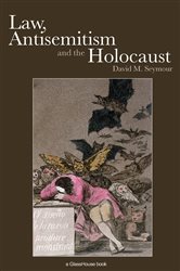 Book cover: Law, Antisemitism and the Holocaust, by David Seymour (preview)