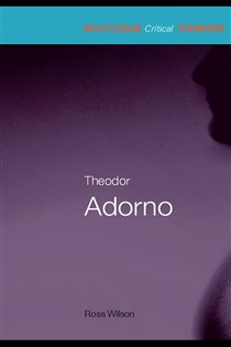 Book cover: Theodor Adorno, by Ross Wilson (preview)