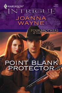 Book cover: Point Blank Protector (Book 3 of Four Brothers of Colts Run Cross) by Joanna Wayne (preview)