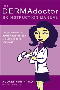 Book cover: The DERMAdoctor Skinstruction Manual, by Kunin, M.D., Audrey (preview)