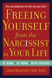 Book cover: Freeing Yourself from the Narcissist in Your Life, by Linda Martinez-Lewi (preview)