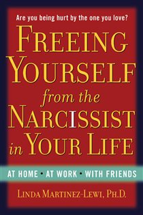 Book cover: Freeing Yourself from the Narcissist in Your Life, by Linda Martinez-Lewi (preview)