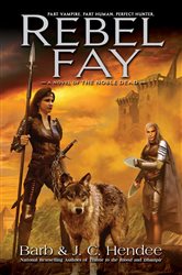 Book cover: Rebel Fay (Book 5 of Noble Dead) by Barb Hendee (preview)