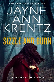Book cover: Sizzle and Burn (Book 3 of An Arcane Society Novel) by Jayne Ann Krentz (preview)