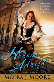 Book cover: Heroes Adrift (Book 3 of Hero) by Moira J. Moore (preview)