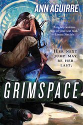Book cover: Grimspace (Book 1 of A Sirantha Jax Novel) by Ann Aguirre (preview)