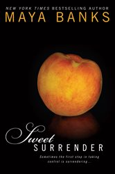 Book cover: Sweet Surrender (Book 1 of Sweet) by Maya Banks (preview)