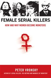 Book cover: Female Serial Killers, by Peter Vronsky (preview)