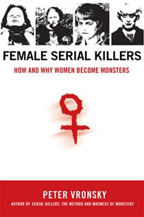Book cover: Female Serial Killers, by Peter Vronsky (preview)