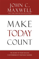 Book cover: Make Today Count, by John C. Maxwell (preview)