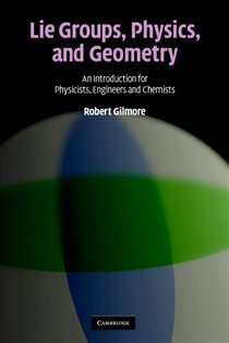 Book cover: Lie Groups, Physics, and Geometry, by Robert Gilmore (preview)