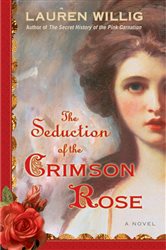 Book cover: The Seduction of the Crimson Rose (Book 4 of Pink Carnation) by Lauren Willig (preview)