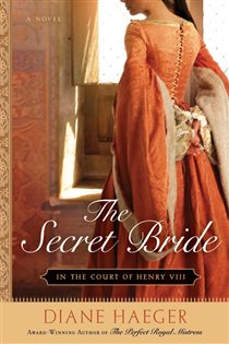 Book cover: The Secret Bride (Book 1 of Henry VIII's Court) by Diane Haeger (preview)