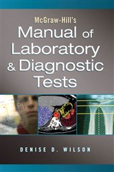 Book cover: McGraw-Hill Manual of Laboratory and Diagnostic Tests, by Denise D. Wilson (preview)