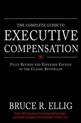 Book cover: The Complete Guide to Executive Compensation, by Bruce R. Ellig (preview)