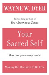 Book cover: Your Sacred Self, by Wayne W. Dyer (preview)