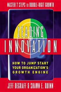 Book cover: Leading Innovation: How to Jump Start Your Organization's Growth Engine, by Jeff DeGraff (preview)