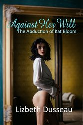Book cover: Against Her Will, by Lizbeth Dusseau (preview)