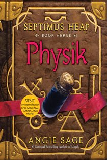 Book cover: Septimus Heap, Book Three: Physik (Book 3 of Septimus Heap) by Angie Sage (preview)