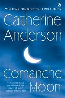 Book cover: Comanche Moon (Book 1 of Comanche) by Catherine Anderson (preview)
