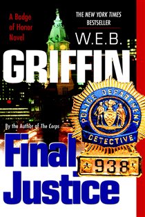 Book cover: Final Justice (Book 8 of Badge Of Honor) by W.E.B. Griffin (preview)