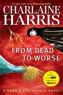 Book cover: From Dead to Worse (Book 8 of Sookie Stackhouse/True Blood) by Charlaine Harris (preview)
