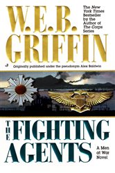 Book cover: The Fighting Agents (Book 4 of Men at War) by W.E.B. Griffin (preview)
