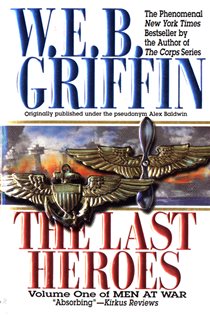Book cover: The Last Heroes (Book 1 of Men at War) by W.E.B. Griffin (preview)