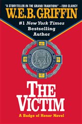 Book cover: The Victim (Book 3 of Badge Of Honor) by W.E.B. Griffin (preview)