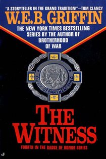 Book cover: The Witness (Book 4 of Badge Of Honor) by W.E.B. Griffin (preview)