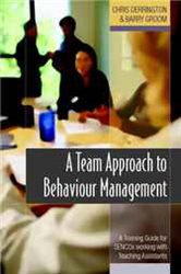A Team Approach to Behaviour Management: A Training Guide for SENCOs working with Teaching Assistants
