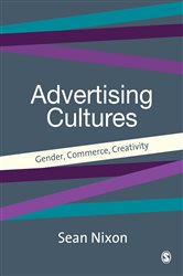 Advertising Cultures: Gender, Commerce, Creativity