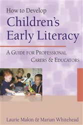 How to Develop Children&#x2032;s Early Literacy: A Guide for Professional Carers and Educators