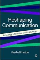 Reshaping Communications: Technology, Information and Social Change