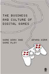 The Business and Culture of Digital Games: Gamework and Gameplay
