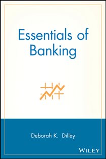 Book cover: Essentials of Banking, by Deborah K. Dilley (preview)