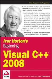Book cover: Ivor Horton's Beginning Visual C++ 2008, by Ivor Horton (preview)