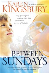 Book cover: Between Sundays, by Karen Kingsbury (preview)