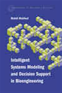 Book cover: Intelligent Systems Modeling and Decision Support in Bioengineering, by Mahdi Mahfouf (preview)