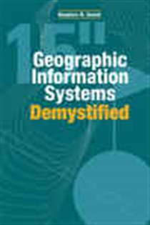 Book cover: Geographic Information Systems Demystified, by Stephen Galati (preview)