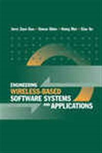 Book cover: Engineering Wireless-Based Software Systems and Applications, by Jerry Zeyu Gao (preview)
