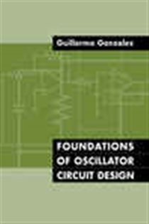 Book cover: Foundations of Oscillator Circuit Design, by Guillermo Gonzalez (preview)